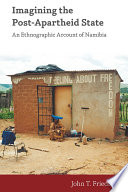 Imagining the post-apartheid state : an ethnographic account of Namibia /