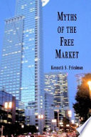 Myths of the free market /