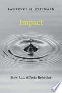 Impact : how law affects behavior /