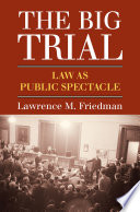 The big trial : law as public spectacle /