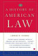 A history of American law /