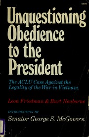 Unquestioning obedience to the President ; the ACLU case against the illegal war in Vietnam /