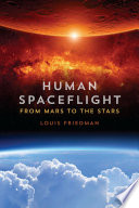 Human spaceflight : from Mars to the stars /