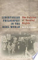 Libertarian Philosophy in the Real World : The Politics of Natural Rights /