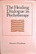 The healing dialogue in psychotherapy /