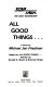 All good things... : a novel /