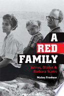 A red family : Junius, Gladys, & Barbara Scales /