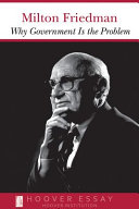 Why government is the problem : Milton Friedman.