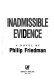 Inadmissible evidence : A Novel /