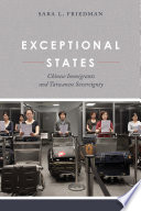 Exceptional states : Chinese immigrants and Taiwanese sovereignty /