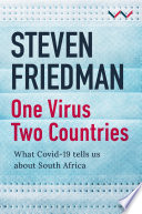 One virus, two countries : what Covid-19 tells us about South Africa /