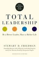 Total leadership : be a better leader, have a richer life /