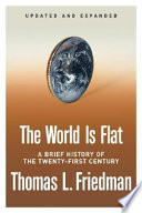 The world is flat : a brief history of the twenty-first century /