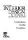 Interior design : an introduction to architectural interiors /