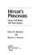 Hitler's prisoners : seven cell mates tell their stories /