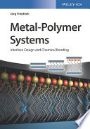 Metal-polymer systems : interface design and chemical bonding /