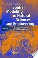 Spatial modeling in natural sciences and engineering : software development and implementation /