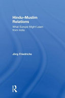 Hindu-Muslim relations : what Europe might learn from India /