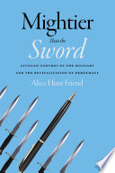 Mightier than the sword : civilian control of the military and the revitalization of democracy /