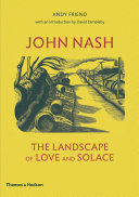 John Nash : the landscape of love and solace /