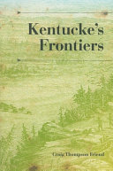 Kentucke's frontiers /