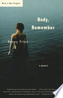 Body, remember : a memoir /
