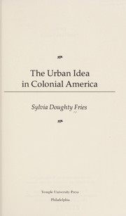 The urban idea in colonial America /