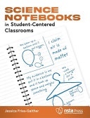 Science notebooks in student-centered classrooms /