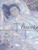 Frederick Carl Frieseke : the evolution of an American impressionist /