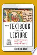 The textbook and the lecture : education in the age of new media /