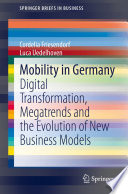 Mobility in Germany  : Digital Transformation, Megatrends and the Evolution of New Business Models /