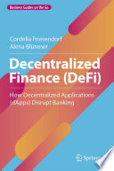 Decentralized Finance (DeFi) : How Decentralized Applications (dApps) Disrupt Banking /
