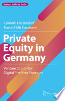 Private Equity in Germany : Venture Capital for Digital Platform Start-ups /