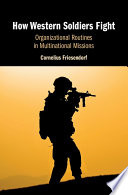 How Western soldiers fight : organizational routines in multinational missions /