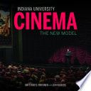 Indiana University Cinema : The New Model /