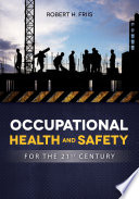 Occupational health and safety : for the 21st century /