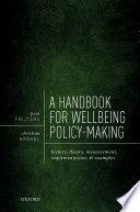 A handbook for wellbeing policy-making : history, theory, measurement, implementation, and examples /