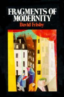 Fragments of modernity : theories of modernity in the work of Simmel, Kracauer, and Benjamin /