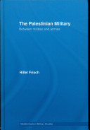The Palestinian military : between militias and armies /