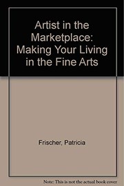 The artist in the marketplace : making your living in the fine arts /