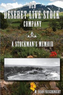 Old Deseret Live Stock Company : a stockman's memoir /