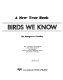 Birds we know /