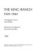 The King Ranch, 1939-1944 : a photographic essay /