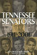 Tennessee senators, 1911-2001 : portraits of leadership in a century of change /