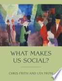 What makes us social? /