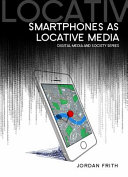 Smartphones as locative media /