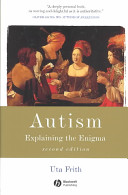 Autism : explaining the enigma /