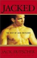 Jacked : the best of Jack Fritscher /