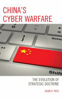China's cyber warfare : the evolution of strategic doctrine /