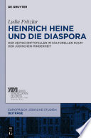 Heinrich Heine und die Diaspora der Zeitschriftsteller im kulturellen Raum der jüdischen Minderheit /